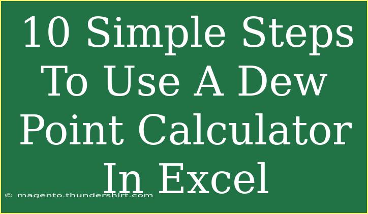 10 Simple Steps To Use A Dew Point Calculator In Excel