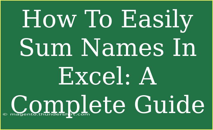 How To Easily Sum Names In Excel: A Complete Guide