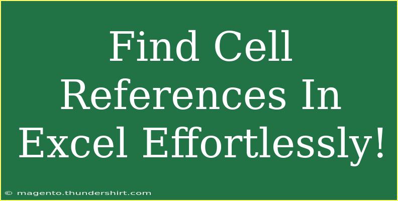 Find Cell References In Excel Effortlessly!