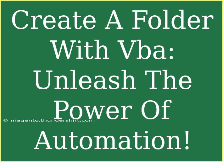 Create A Folder With Vba: Unleash The Power Of Automation!