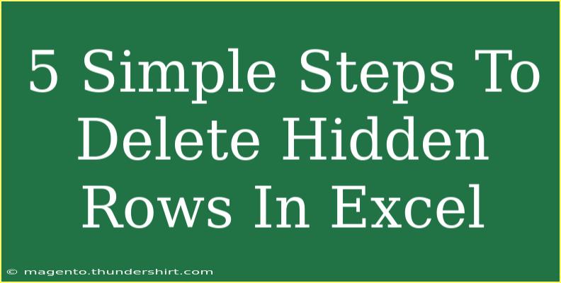 5 Simple Steps To Delete Hidden Rows In Excel