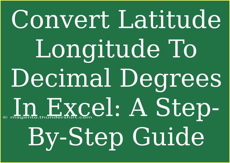 Convert Latitude Longitude To Decimal Degrees In Excel: A Step-By-Step Guide