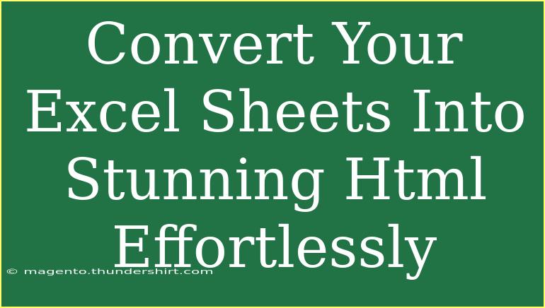 Convert Your Excel Sheets Into Stunning Html Effortlessly