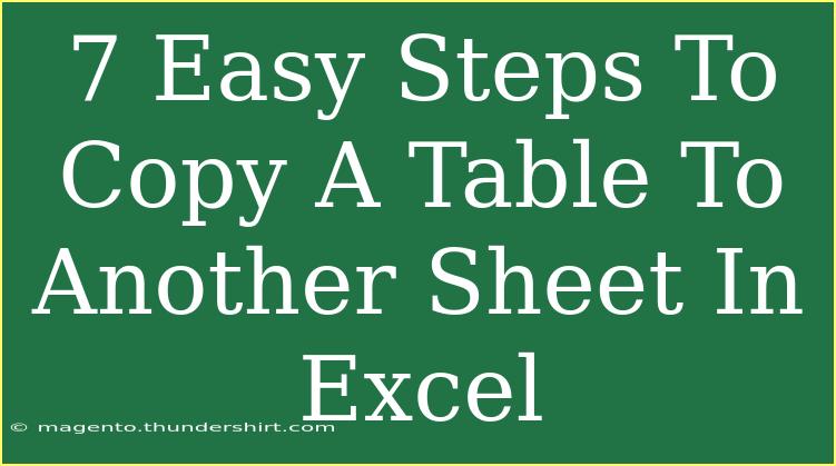 7 Easy Steps To Copy A Table To Another Sheet In Excel