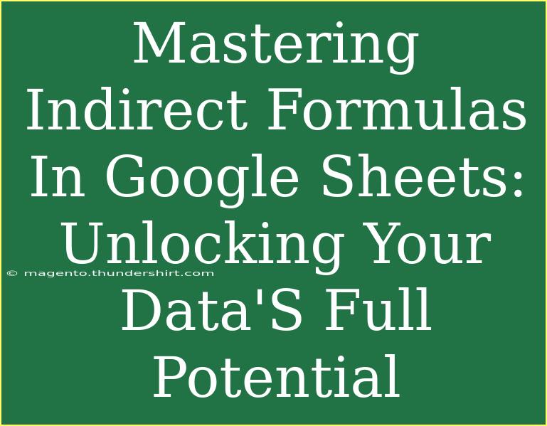 Mastering Indirect Formulas In Google Sheets: Unlocking Your Data'S Full Potential