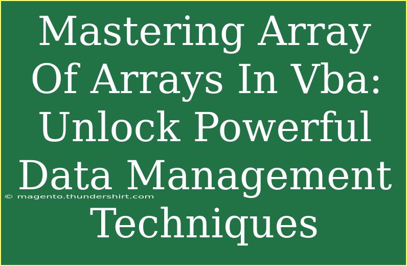 Mastering Array Of Arrays In Vba: Unlock Powerful Data Management Techniques