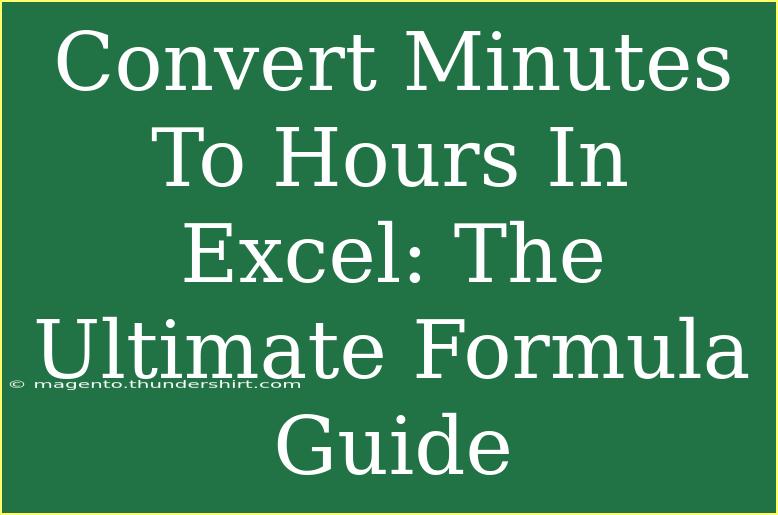 Convert Minutes To Hours In Excel: The Ultimate Formula Guide