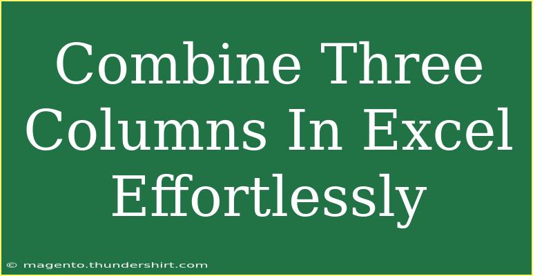 Combine Three Columns In Excel Effortlessly