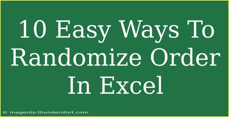 10 Easy Ways To Randomize Order In Excel