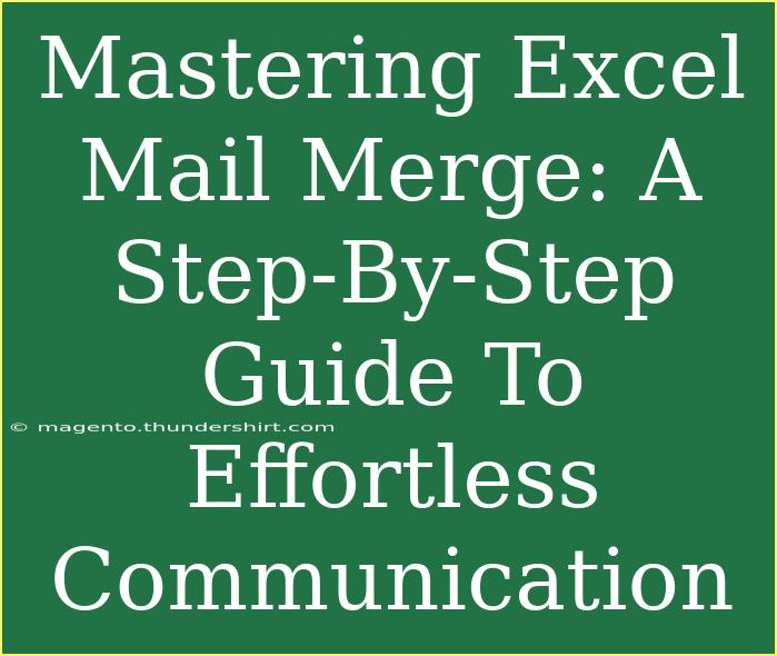 Mastering Excel Mail Merge: A Step-By-Step Guide To Effortless Communication