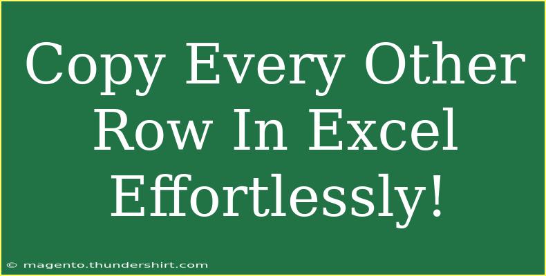 Copy Every Other Row In Excel Effortlessly!