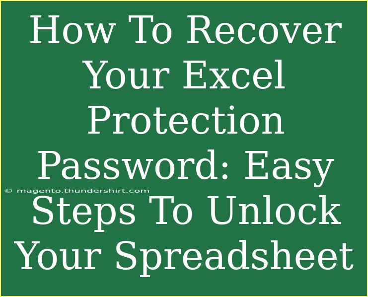 How To Recover Your Excel Protection Password: Easy Steps To Unlock Your Spreadsheet