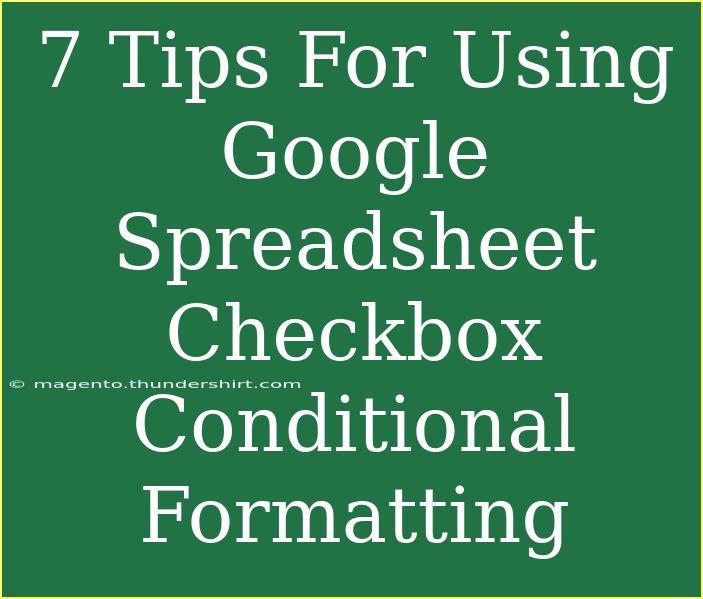 7 Tips For Using Google Spreadsheet Checkbox Conditional Formatting