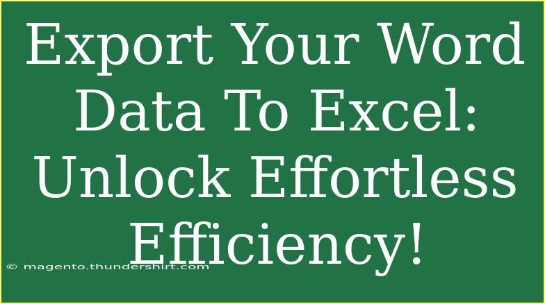 Export Your Word Data To Excel: Unlock Effortless Efficiency!