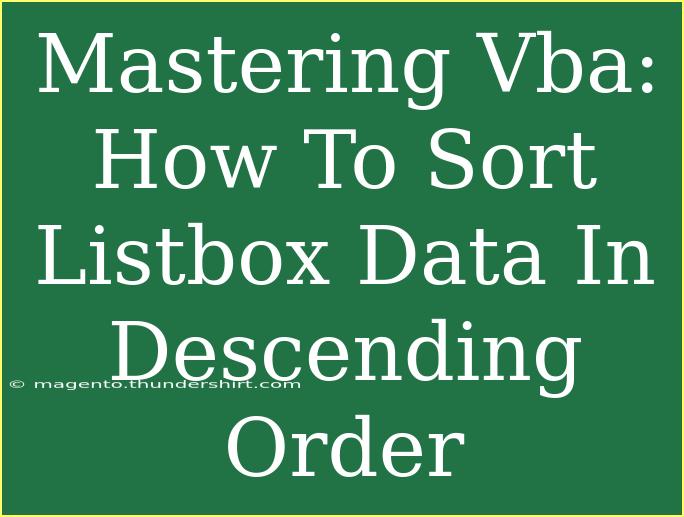 Mastering Vba: How To Sort Listbox Data In Descending Order