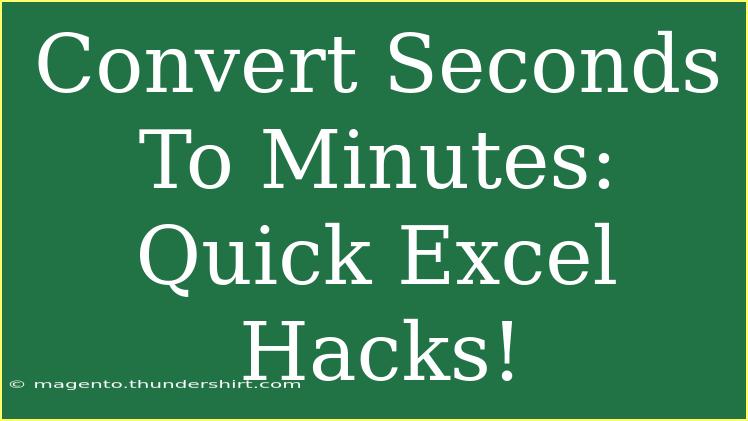 Convert Seconds To Minutes: Quick Excel Hacks!