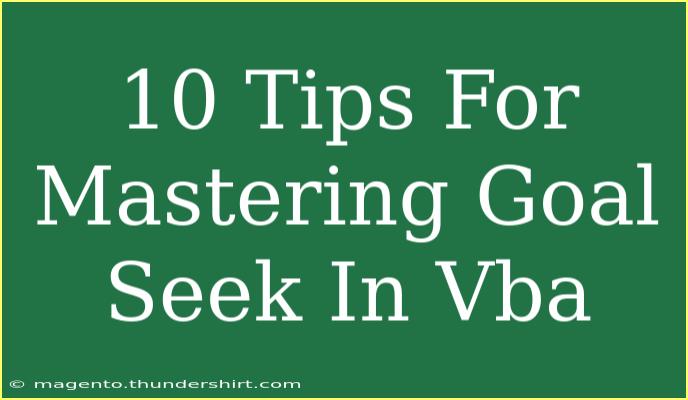 10 Tips For Mastering Goal Seek In Vba