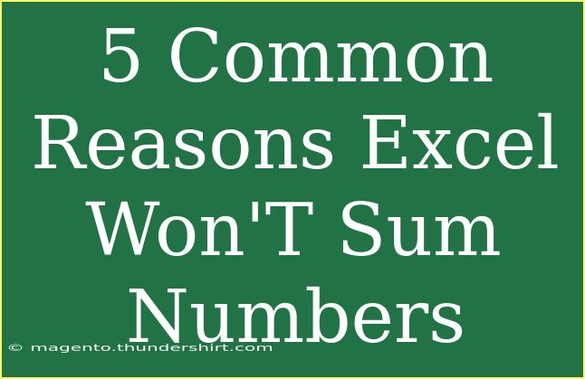 5 Common Reasons Excel Won'T Sum Numbers