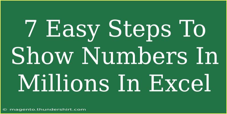 7 Easy Steps To Show Numbers In Millions In Excel