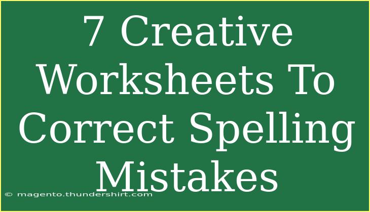 7 Creative Worksheets To Correct Spelling Mistakes