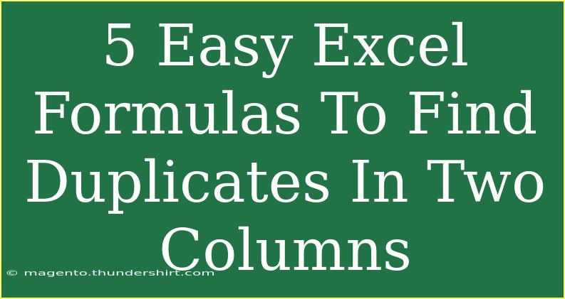 5 Easy Excel Formulas To Find Duplicates In Two Columns