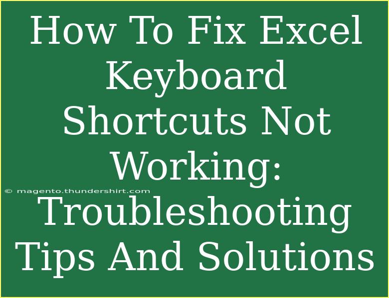 How To Fix Excel Keyboard Shortcuts Not Working: Troubleshooting Tips And Solutions