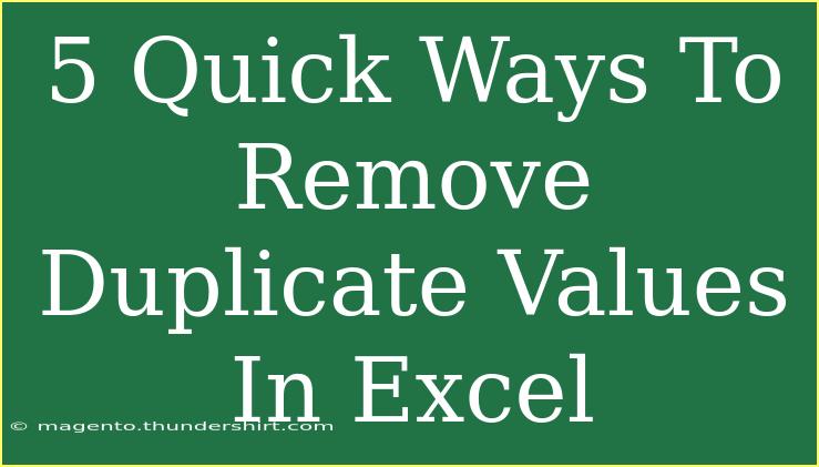 5 Quick Ways To Remove Duplicate Values In Excel