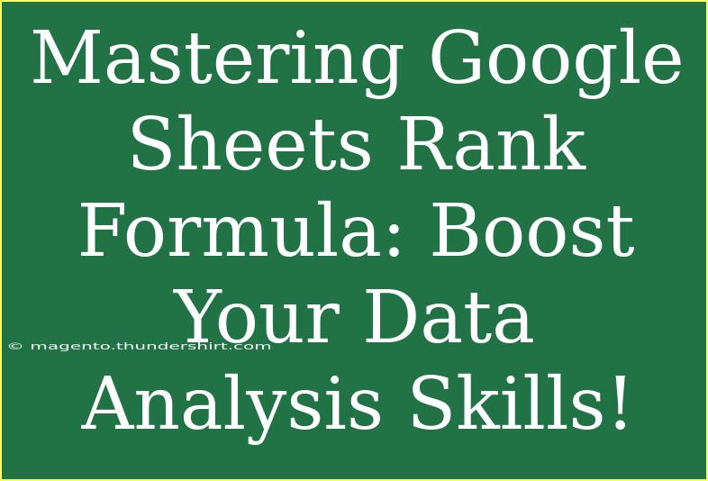 Mastering Google Sheets Rank Formula: Boost Your Data Analysis Skills!