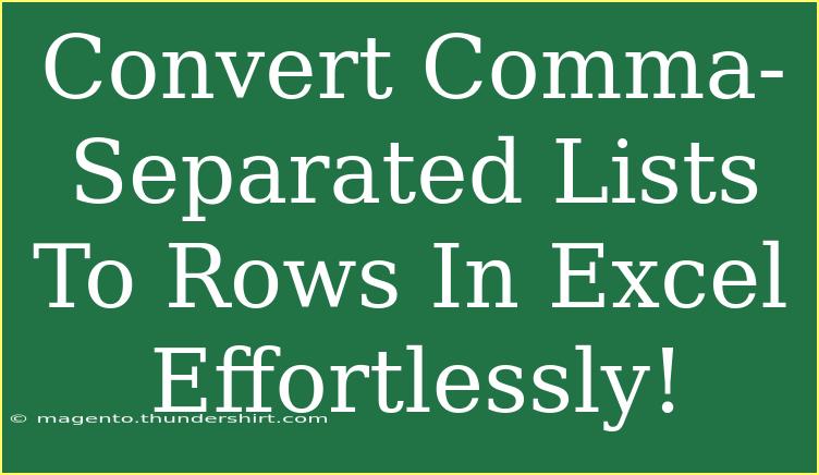 Convert Comma-Separated Lists To Rows In Excel Effortlessly!