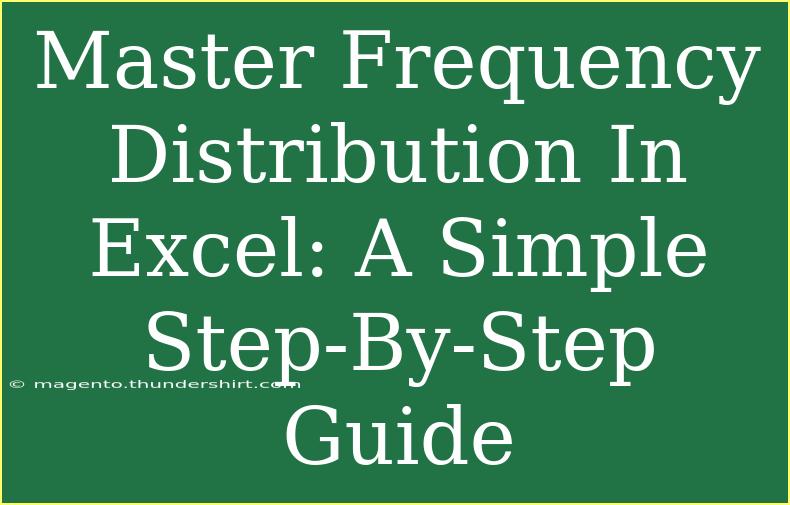 Master Frequency Distribution In Excel: A Simple Step-By-Step Guide