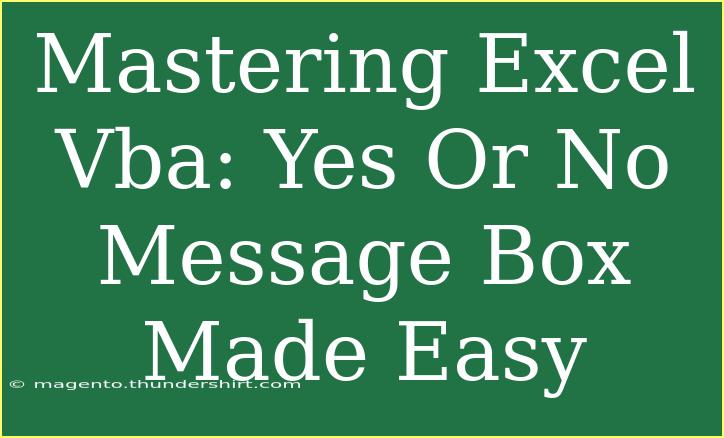 Mastering Excel Vba: Yes Or No Message Box Made Easy