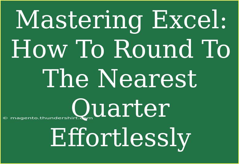 Mastering Excel: How To Round To The Nearest Quarter Effortlessly