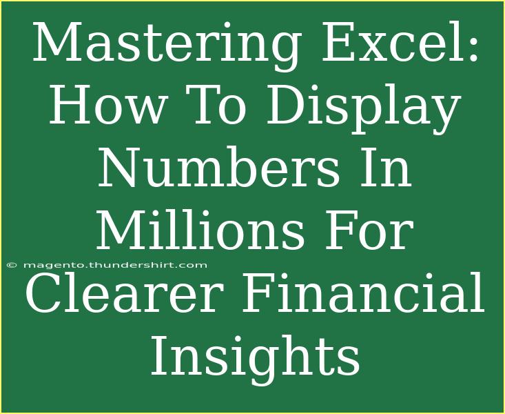 Mastering Excel: How To Display Numbers In Millions For Clearer Financial Insights