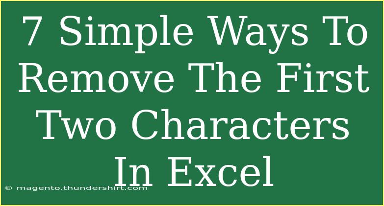 7 Simple Ways To Remove The First Two Characters In Excel