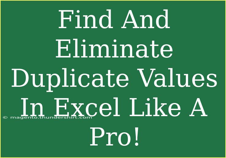 Find And Eliminate Duplicate Values In Excel Like A Pro!