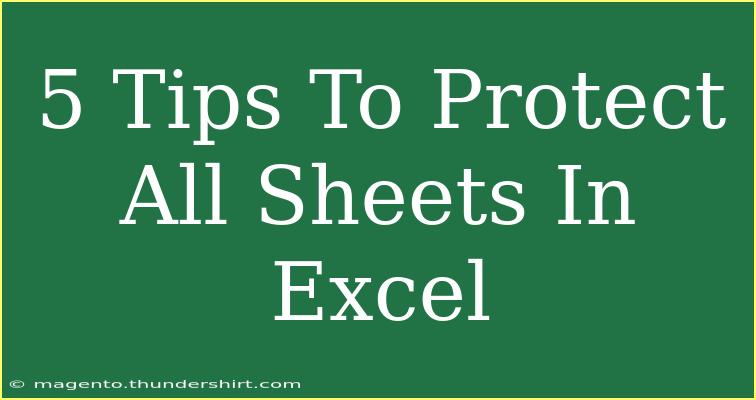 5 Tips To Protect All Sheets In Excel