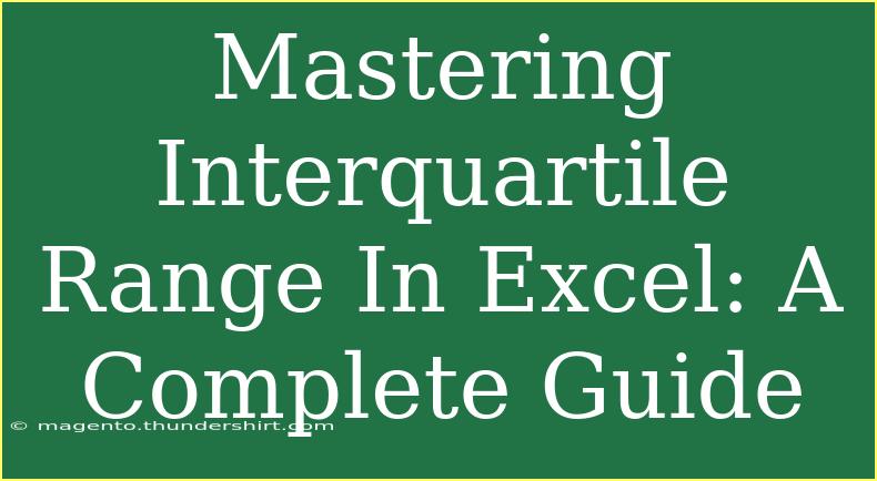 Mastering Interquartile Range In Excel: A Complete Guide