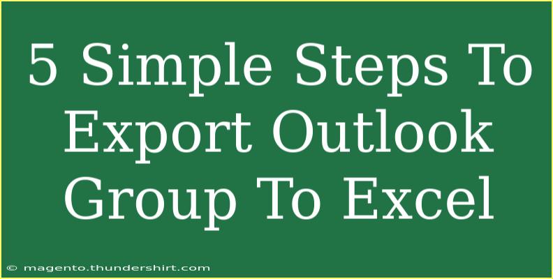 5 Simple Steps To Export Outlook Group To Excel