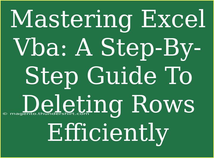 Mastering Excel Vba: A Step-By-Step Guide To Deleting Rows Efficiently