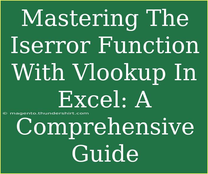 Mastering The Iserror Function With Vlookup In Excel: A Comprehensive Guide