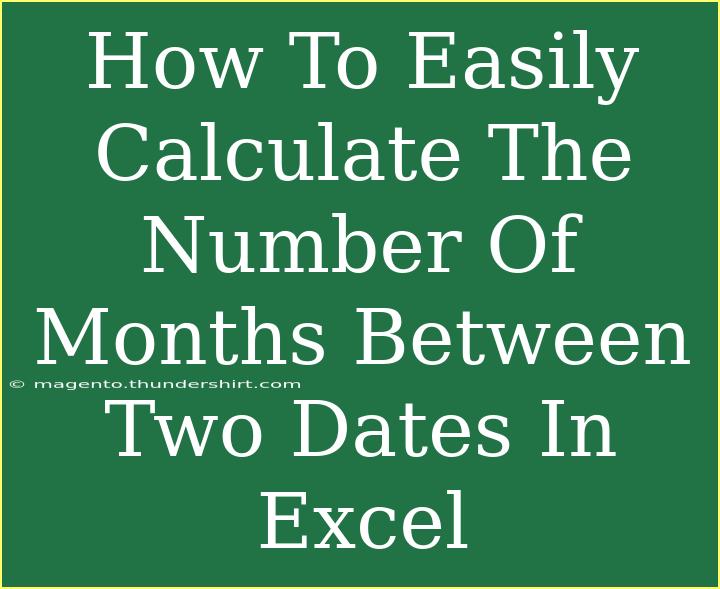 How To Easily Calculate The Number Of Months Between Two Dates In Excel