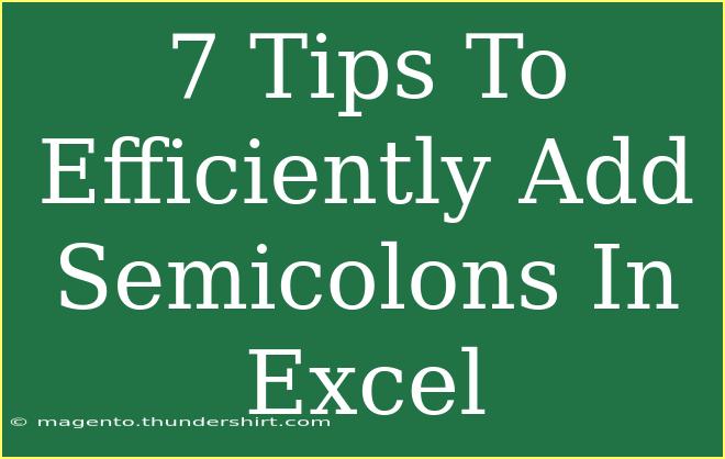 7 Tips To Efficiently Add Semicolons In Excel