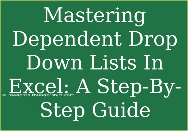 Mastering Dependent Drop Down Lists In Excel: A Step-By-Step Guide