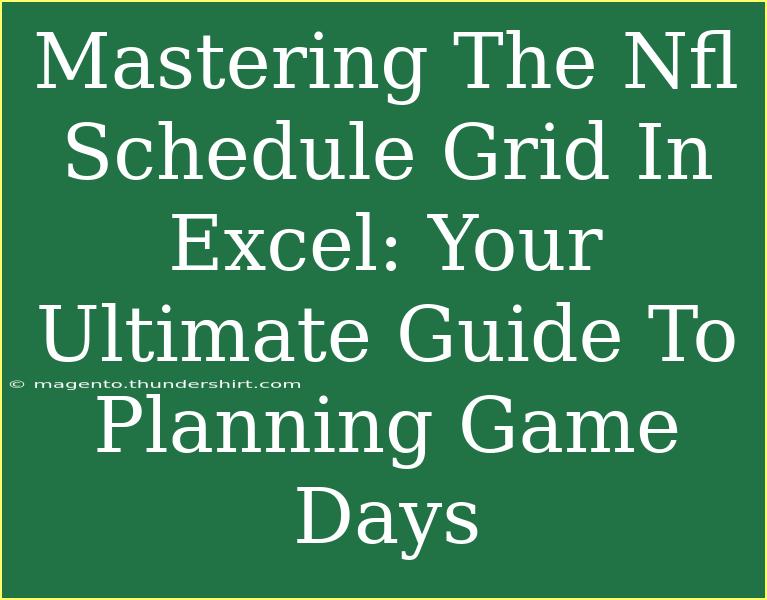 Mastering The Nfl Schedule Grid In Excel: Your Ultimate Guide To Planning Game Days