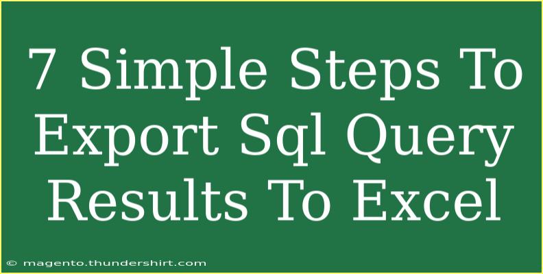 7 Simple Steps To Export Sql Query Results To Excel