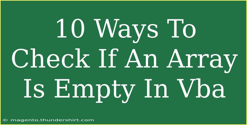 10 Ways To Check If An Array Is Empty In Vba