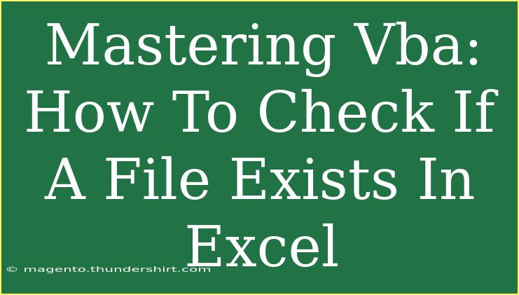 Mastering Vba: How To Check If A File Exists In Excel