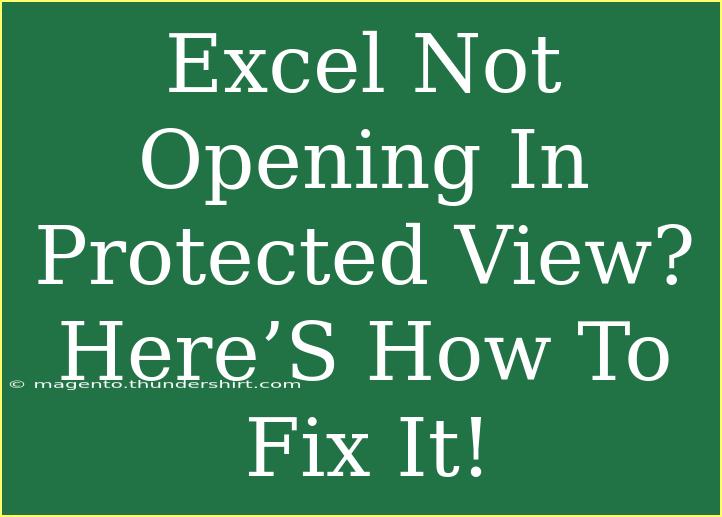 Excel Not Opening In Protected View? Here’S How To Fix It!