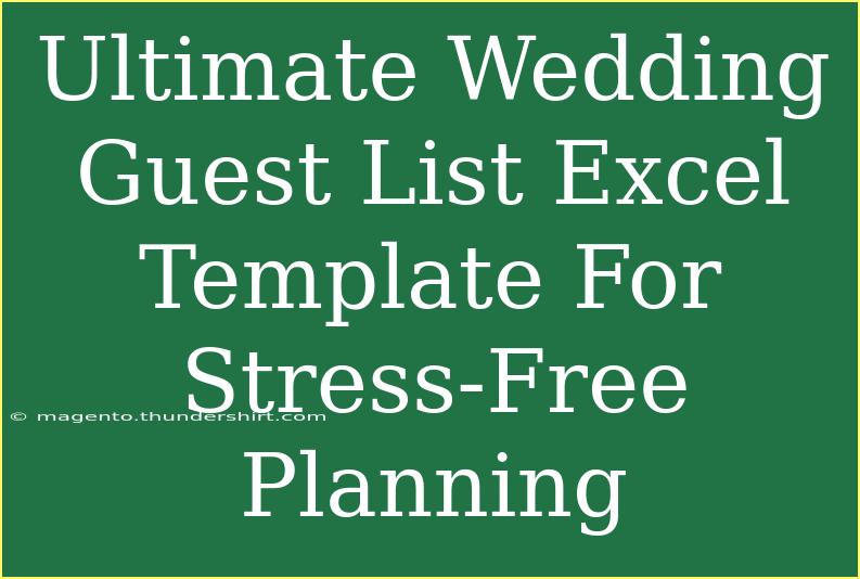 Ultimate Wedding Guest List Excel Template For Stress-Free Planning