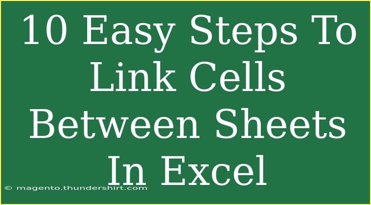 10 Easy Steps To Link Cells Between Sheets In Excel